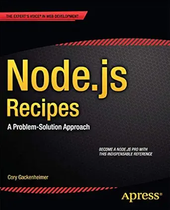 node js recipes a problem solution approach 1st edition cory gackenheimer 1430260580, 978-1430260585