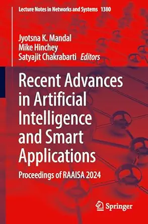 recent advances in artificial intelligence and smart applications proceedings of raaisa 2024 1st edition