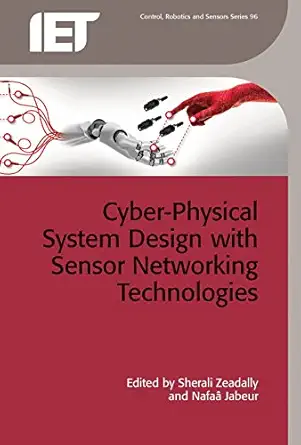 cyber physical system design with sensor networking technologies 1st edition sherali zeadally ,nafaa jabeur