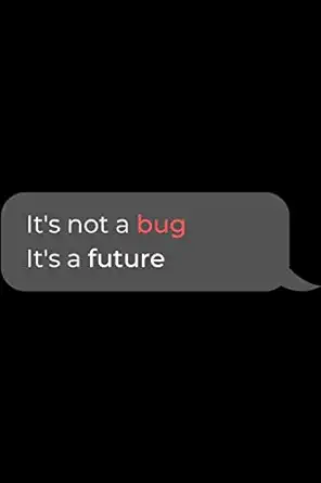 its not a bug gift journal notebook for programmers digital agency coders developers or companies notebook