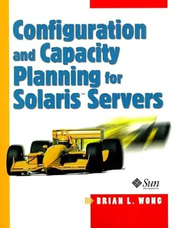 configuration and capacity planning for solaris servers 1st edition brian l wong 0133499529, 978-0133499520