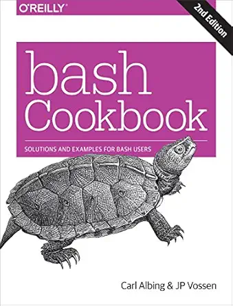 bash cookbook solutions and examples for bash users 1st edition carl albing ph d ,jp vossen 1491975334,