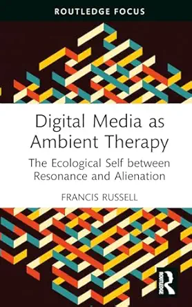 digital media as ambient therapy 1st edition francis russell 1032101342, 978-1032101347