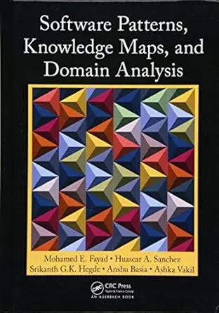 software patterns knowledge maps and domain analysis 1st edition mohamed fayad ,huascar a sanchez ,srikanth g
