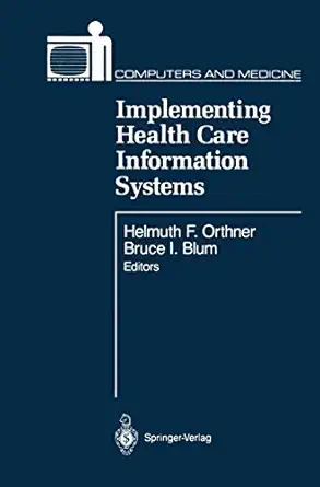 implementing health care information systems 1st edition helmuth f orthner ,bruce i blum 1461281229,