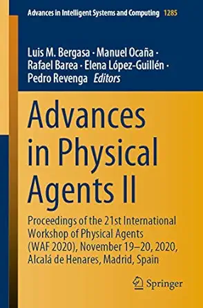 advances in physical agents ii proceedings of the 21st international workshop of physical agents november 19