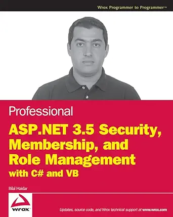 professional asp net 3 5 security membership and role management with c# and vb 1st edition bilal haidar