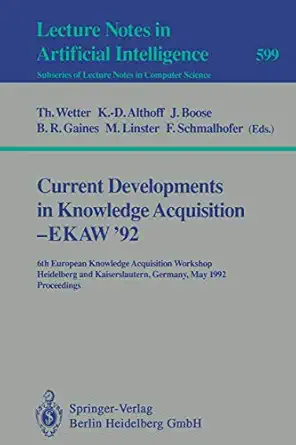 current developments in knowledge acquisition ekaw92 6th european knowledge acquisition workshop heidelberg