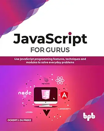 javascript for gurus use javascript programming features techniques and modules to solve everyday problems