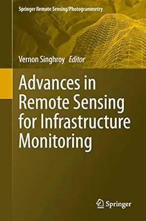 advances in remote sensing for infrastructure monitoring 1st edition vernon singhroy 3030591085,