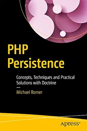 php persistence concepts techniques and practical solutions with doctrine 1st edition michael romer