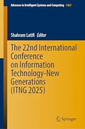 the 22nd international conference on information technology new generations 1st edition shahram latifi