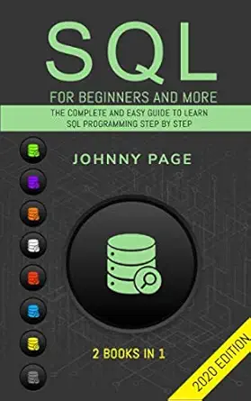 sql for beginners and more 2 books in 1 the complete and easy guide to learn sql programming step by step 1st