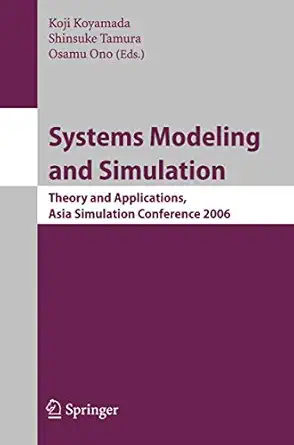 systems modeling and simulation theory and applications asian simulation conference 2006 1st edition koji