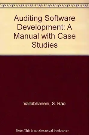 auditing software development a manual with case studies 1st edition s rao vallabhaneni 0471520888,
