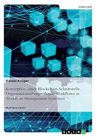 konzeption einer blockchain schnittstelle organisationsa 1/4bergreifende workflows in workflow management