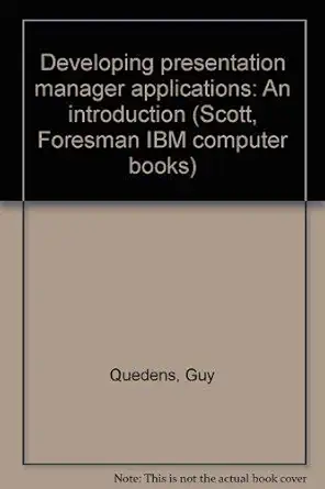 developing presentation manager applications an introduction 1st edition guy quedens ,edmund g quedens