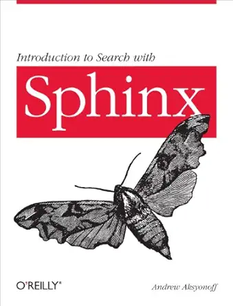 introduction to search with sphinx from installation to relevance tuning 1st edition andrew aksyonoff
