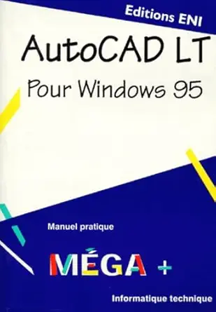 autocad lt pour windows 95 mega+ en francais / in french 1st edition eni 2840725959, 978-2840725954