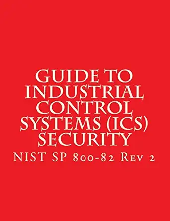 nist sp 800 82 rev 2 guide to industrial control systems security scada and other control systems 1st edition
