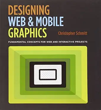 designing web and mobile graphics fundamental concepts for web and interactive projects 1st edition