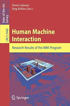 human machine interaction research results of the mmi program 1st edition denis lalanne ,juerg kohlas