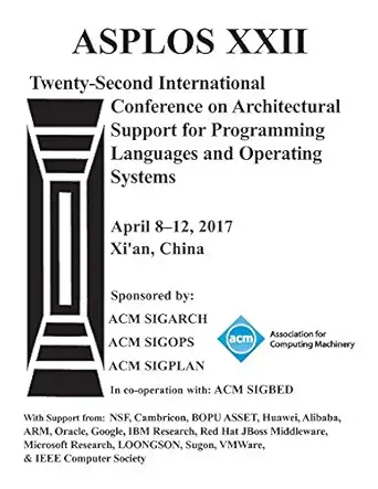 asplos 17 architectural support for programming languages and operating systems 1st edition asplos 17
