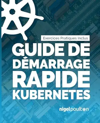 guide de damarrage rapide kubernetes 1st edition nigel poulton ,yoann lechevallier 1916585086, 978-1916585089