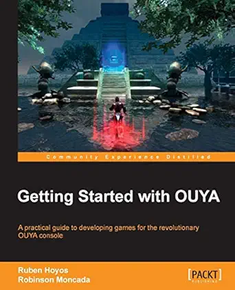 getting started with ouya 1st edition ruben hoyos ,robinson moncada 1783551453, 978-1783551453