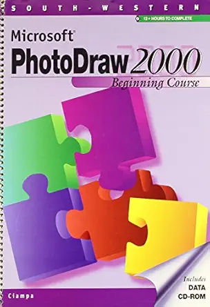 microsoft photodraw 2000 manual beginning course 1st edition mark d ciampa 0538724293, 978-0538724296