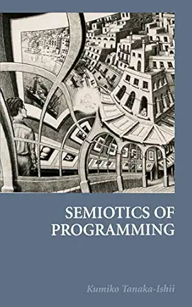 semiotics of programming 1st edition kumiko tanaka ishii phd 0521516552, 978-0521516556