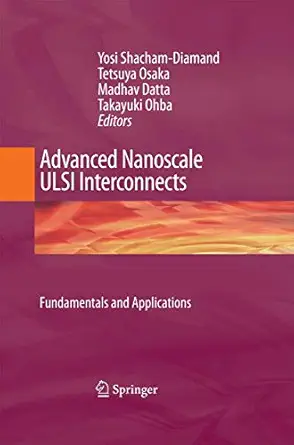 advanced nanoscale ulsi interconnects fundamentals and applications 1st edition yosi shacham diamand ,tetsuya