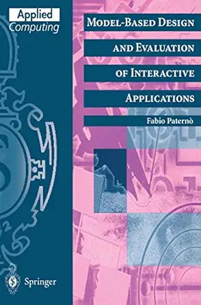 model based design and evaluation of interactive applications 1st edition fabio paterno 1852331550,