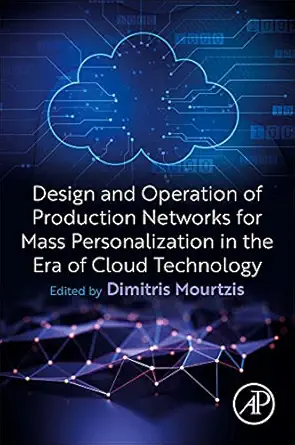 design and operation of production networks for mass personalization in the era of cloud technology 1st
