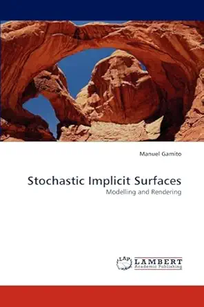 stochastic implicit surfaces modelling and rendering 1st edition manuel gamito 3838377885, 978-3838377889