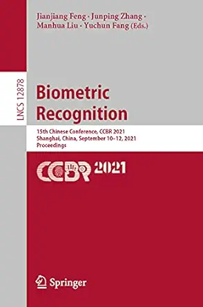 biometric recognition 15th chinese conference ccbr 2021 shanghai china september 10a 12 2021 proceedings 1st