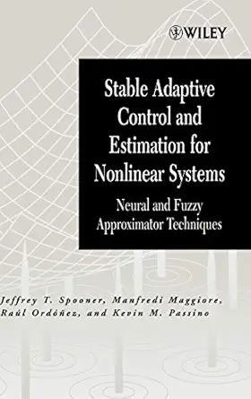 stable adaptive control and estimation for nonlinear systems neural and fuzzy approximator techniques 1st