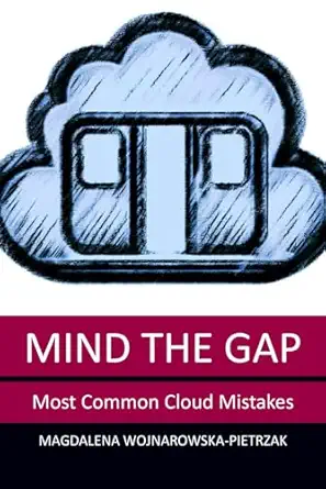 mind the gap most common cloud mistakes 1st edition magdalena wojnarowska pietrzak 8397065202, 978-8397065208