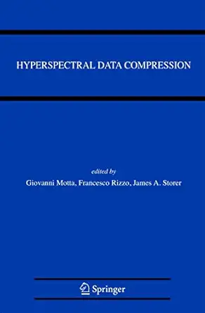hyperspectral data compression 1st edition giovanni motta ,francesco rizzo ,james a storer 1441939431,
