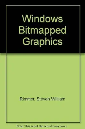 windows bitmapped graphics 1st edition steve rimmer 0830642072, 978-0830642076