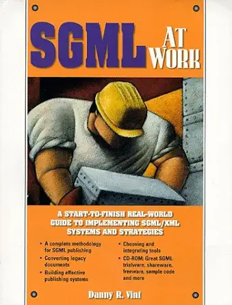 sgml at work 1st edition danny r vint 0136365728, 978-0136365723
