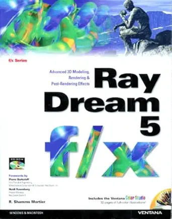 raydream 5 f/x advanced 3d modeling rendering and post rendering effects 1st edition r shamms mortier