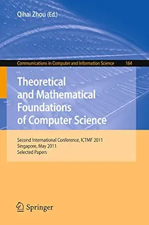 theoretical and mathematical foundations of computer science second international conference ictmf 2011