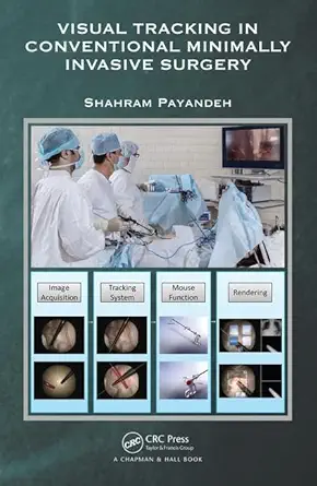 visual tracking in conventional minimally invasive surgery 1st edition shahram payandeh 1498763952,