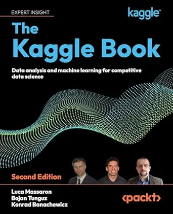 the kaggle book data analysis and machine learning for competitive data science 1st edition luca massaron