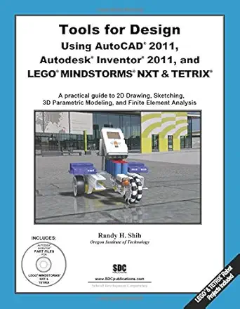 tools for design using autocad 2012 autodesk inventor 2012 and lego mindstorms nxt and tetrix 1st edition
