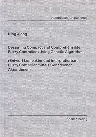 designing compact and comprehensible fuzzy controllers using genetic algorithms entwurf kompakter und