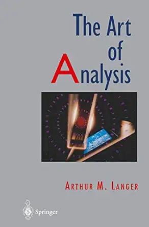 the art of analysis 1st edition arthur m langer 0387949720, 978-0387949727