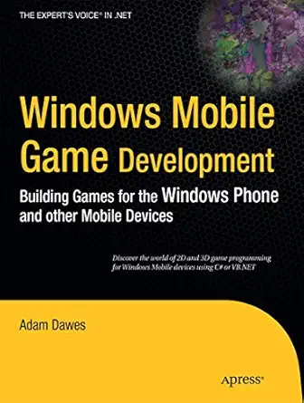 windows mobile game development building games for the windows phone and other mobile devices 1st edition