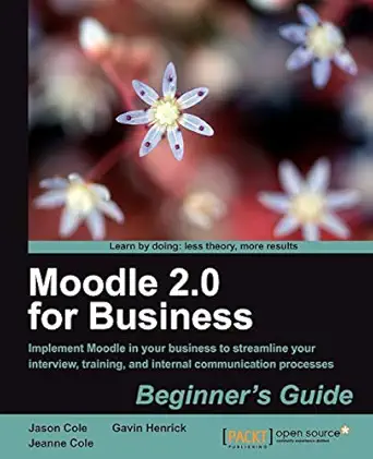 moodle 2 0 for business beginners guide 1st edition gavin henrick ,jeanne cole ,jason cole 1849514208,